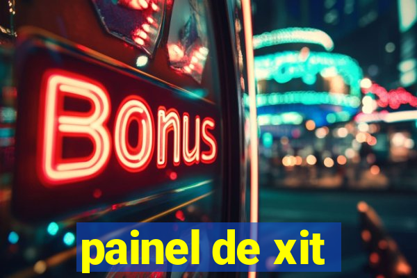 painel de xit